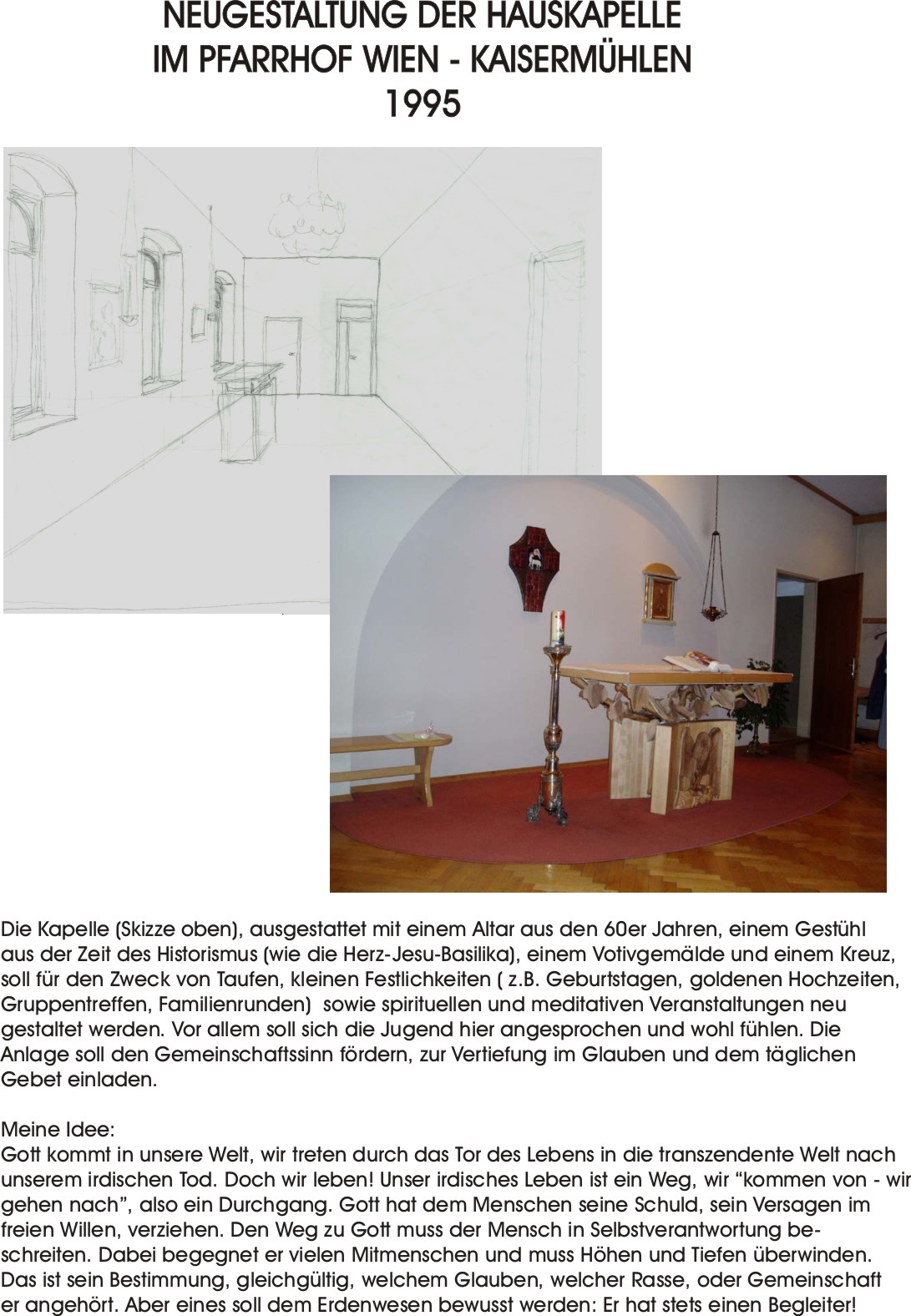 Kapelle - Auftrag und Umbau mit fremdem Altar